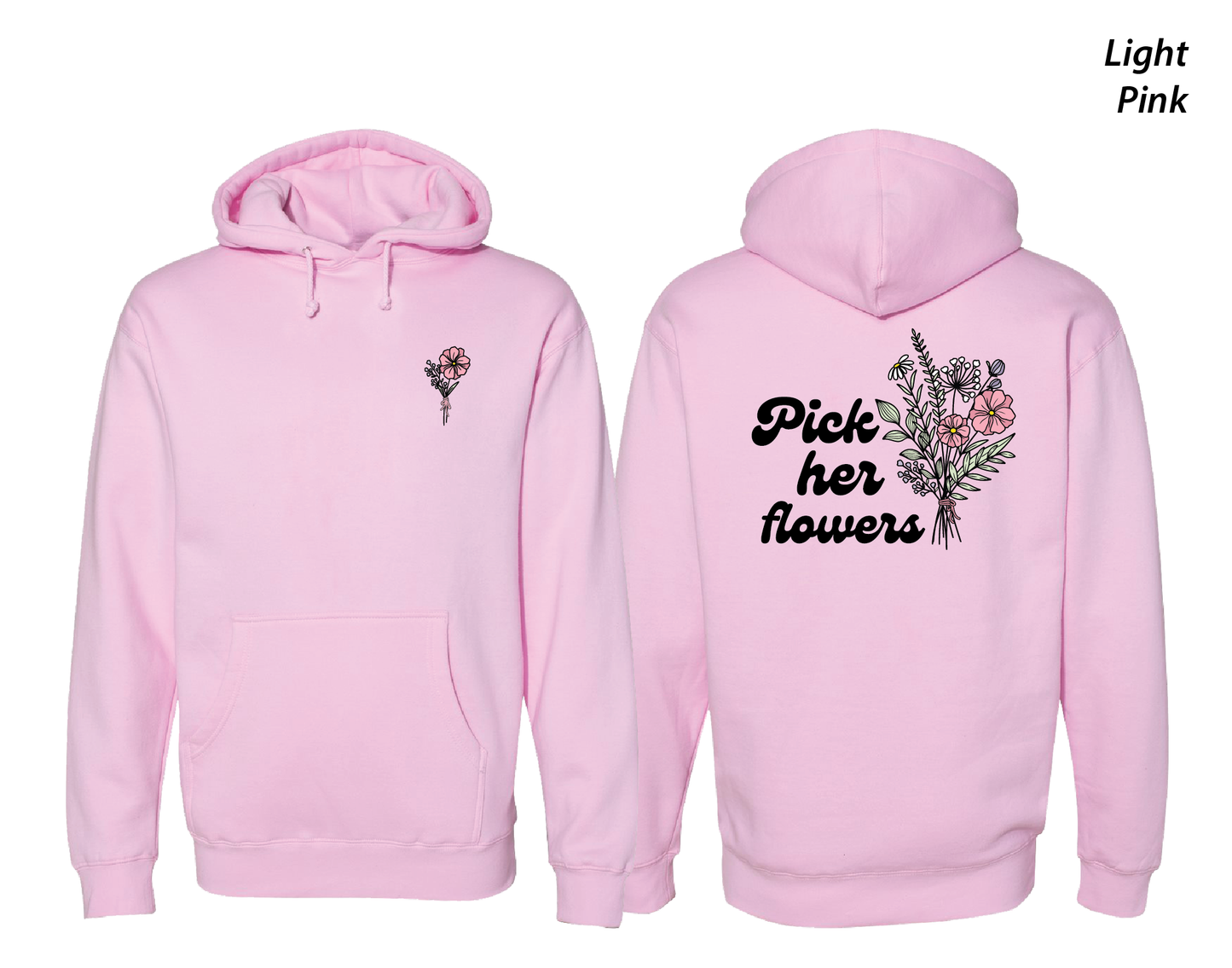 Pick Her Flowers - Hooded Sweatshirt