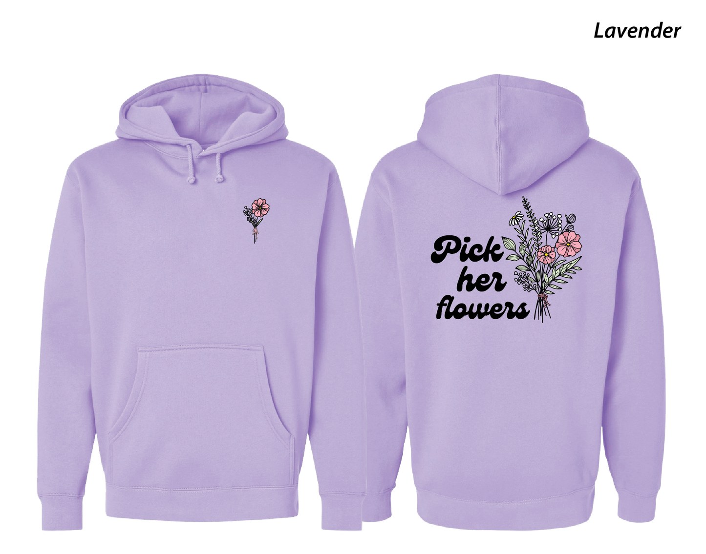 Pick Her Flowers - Hooded Sweatshirt