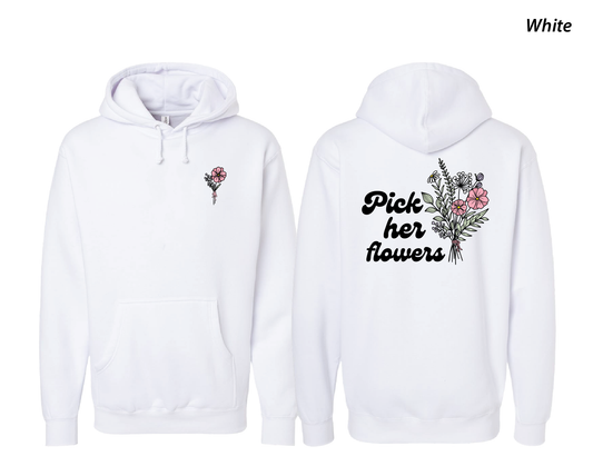 Pick Her Flowers - Hooded Sweatshirt